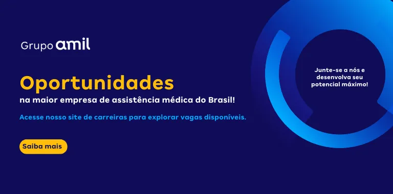 Conheça o site de carreiras do Grupo Amil e consulte as vagas